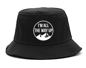 I'm All The Way Up Bucket Hat