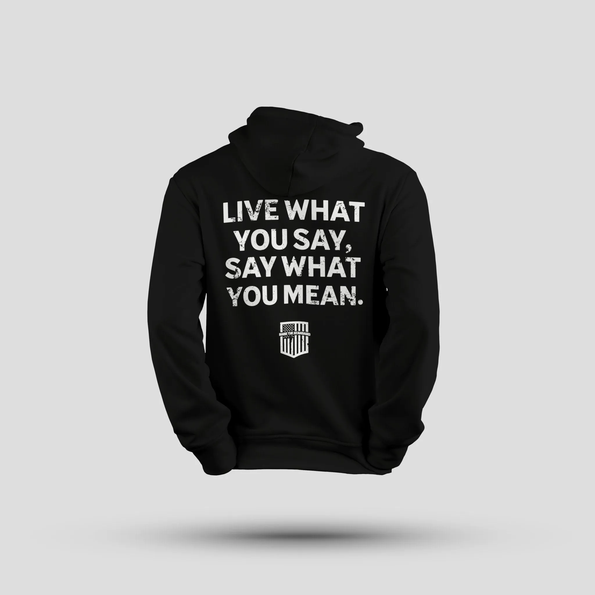 Live What You Say Hoodie