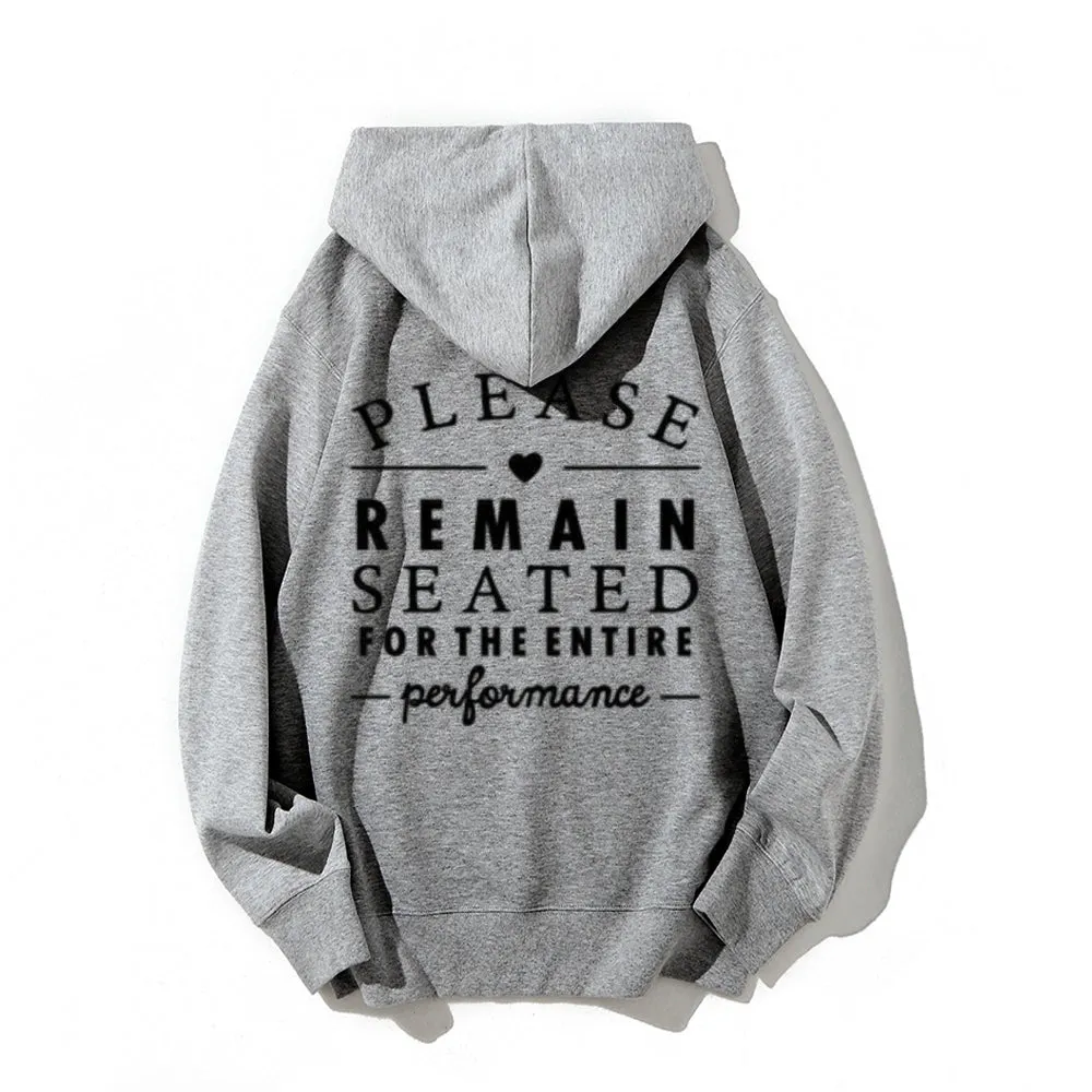 Please Remain Seated For The Entire Funny Letter Graphic Pullover With Kangaroo Pocket Hoodies