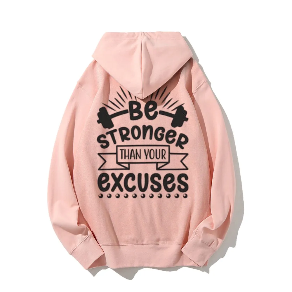 Women BE STRONGER THAN YOUR EXCUSES Graphic Hoodies