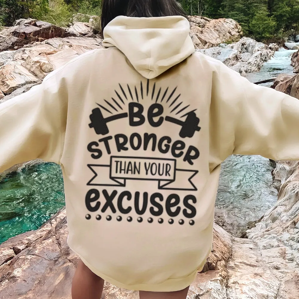 Women BE STRONGER THAN YOUR EXCUSES Graphic Hoodies