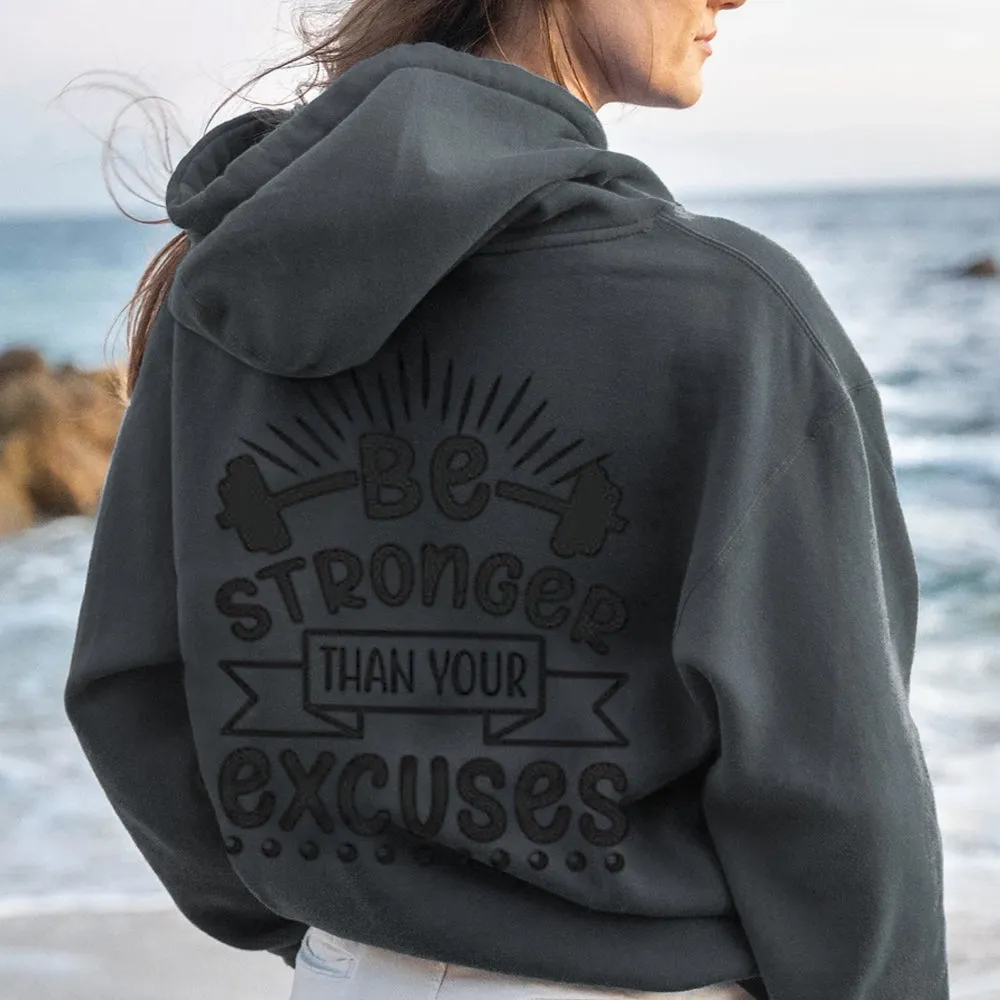 Women BE STRONGER THAN YOUR EXCUSES Graphic Hoodies