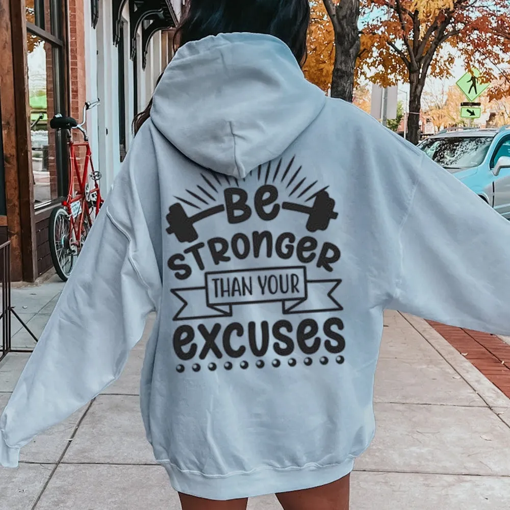 Women BE STRONGER THAN YOUR EXCUSES Graphic Hoodies